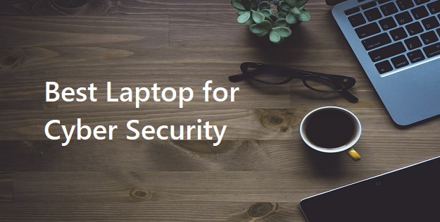 Best Laptop for Cyber Security